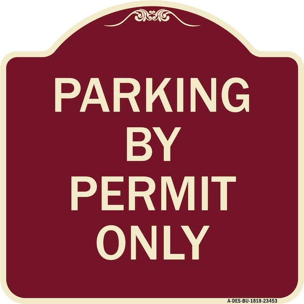 Parking by Permit Only Heavy-Gauge Aluminum Architectural Sign, 18" x 18", BU-1818-23453
